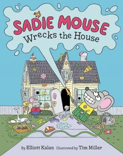 Coperta cărții Sadie Mouse Wrecks the House