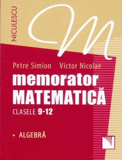 Memorator. Matematica pentru clasele 9-12