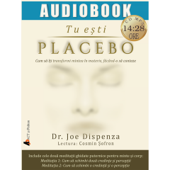 Tu esti placebo Joe Dispenza