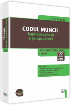 Codul muncii, legislatie conexa si jurisprudenta