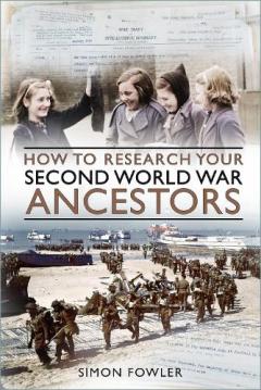 Coperta cărții How to Research your Second World War Ancestors
