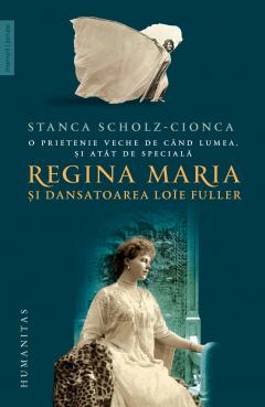 Regina Maria si dansatoarea Loie Fuller