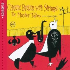 Charlie Parker with Strings: The Master Takes