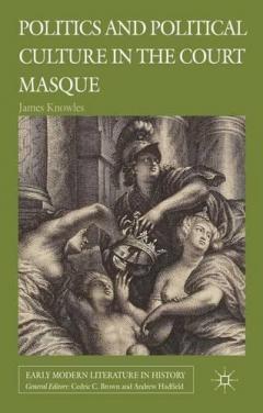 Politics and Political Culture in the Court Masque