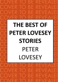 Coperta cărții Best of Peter Lovesey Stories