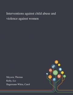 Coperta cărții Interventions Against Child Abuse and Violence Against Women
