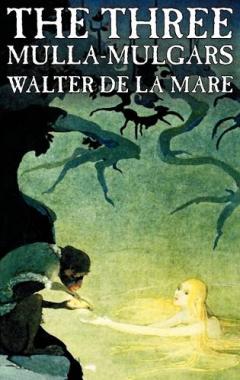 Three Mulla-mulgars by Walter de la Mare, Fiction, Classics