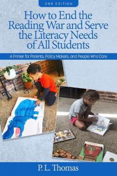 How to End the Reading War and Serve the Literacy Needs of All Students