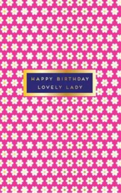 Felicitare - Happy Birthday Lovely Lady Pigment Productions