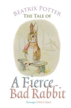 Tale of a Fierce Bad Rabbit