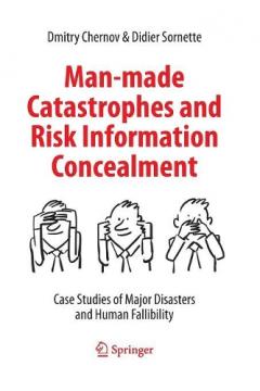 Coperta cărții Man-made Catastrophes and Risk Information Concealment