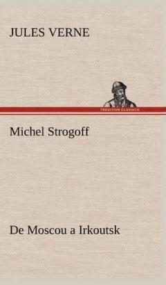 Michel Strogoff De Moscou a Irkoutsk