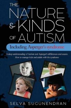 Nature & Kinds of Autism Including Asperger's Syndrome