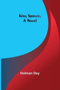 Coperta cărții King Spruce, A Novel