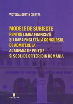 Modele de subiecte pentru limba franceza si limba engleza la concursul de admitere la Academia de Politie si Scoli de Ofiteri din Romania