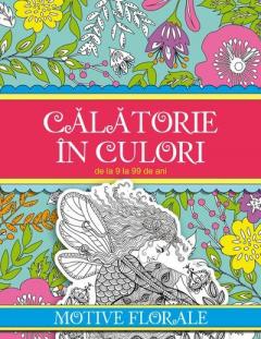 Calatorie in culori. Motive florale