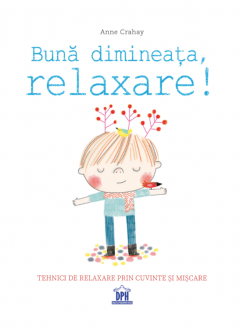 Buna dimineata, relaxare!