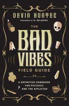 Bad Vibes Field Guide