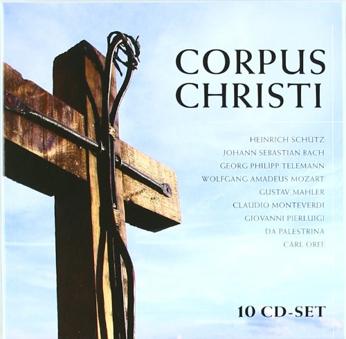 Corpus Christi - Carl Orff, Johann Sebastian Bach, Georg Philipp 