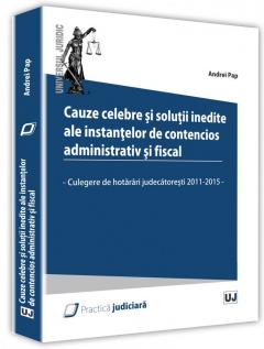 Cauze celebre si solutii inedite ale instantelor de contencios administrativ si fiscal