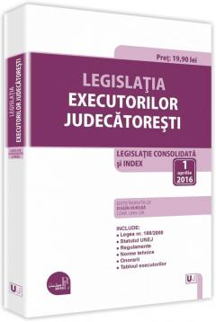 Legislatia executorilor judecatoresti 2016