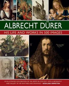 Coperta cărții Durer: His Life and Works in 500 Images