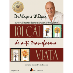 101 cai de a-ti transforma viata - audiobook Wayne W. Dyer