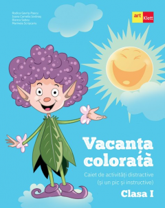 Vacanta colorata - Caiet de activitati distractive (si un pic si instructive), Clasa a I-a
