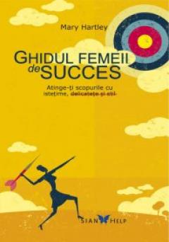 Ghidul femeii de succes Mary Hartley