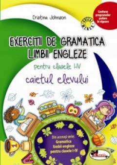 Exercitii de gramatica limbii engleze. Caiet pentru clasele I-IV