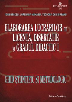 Elaborarea lucrarilor de licenta, disertatie si gradul didactic I