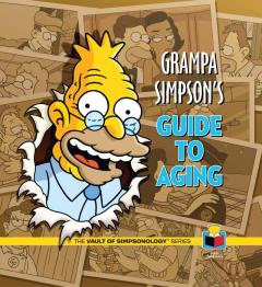 Grampa Simpson's Guide to Aging Matt Groening
