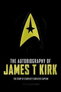 The Autobiography of James T. Kirk David A. Goodman