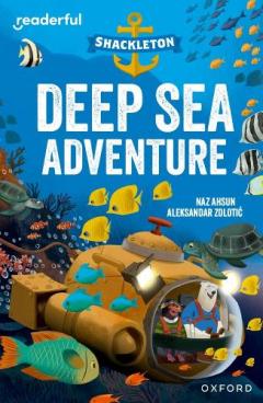 Coperta cărții Readerful Independent Library: Oxford Reading Level 10: Shackleton A* Deep Sea Adventure