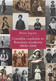 Conditia copilului in Romania moderna (1859-1914)