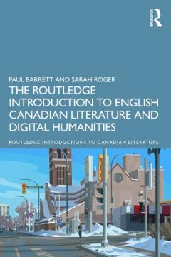 Routledge Introduction to English Canadian Literature and Digital Humanities