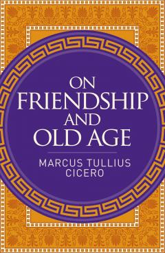 On Friendship and Old Age