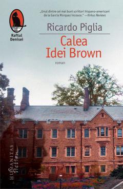 Calea Idei Brown Ricardo Piglia