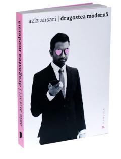 Dragostea moderna Eric Klinenberg, Aziz Ansari