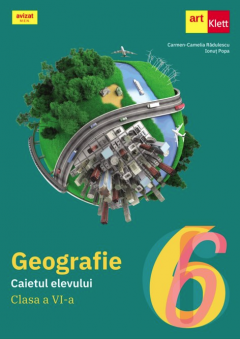 Geogafie - Caietul elevului, Clasa a VI-a