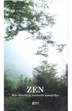 Zen. Din zicerile si versurile maestrilor 