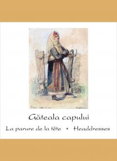 Gateala capului / La parure de la tete / Headdresses