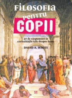 Filosofia pentru copii David A. White