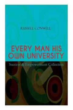 Coperta cărții EVERY MAN HIS OWN UNIVERSITY - Success & Empowerment Collection