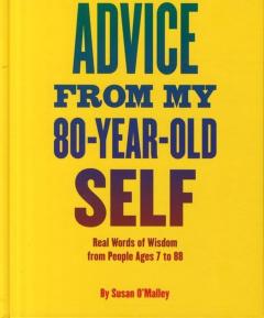 Advice from My 80-Year-Old Self