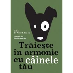 Traieste in armonie cu cainele tau Piero M. Bianchi