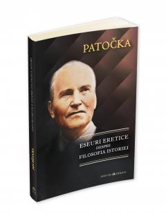 Eseuri eretice despre filosofia istoriei Jan Patocka