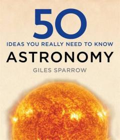 Coperta cărții 50 Astronomy Ideas You Really Need to Know