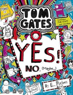 Tom Gates Yes! No! Maybe... Liz Pichon