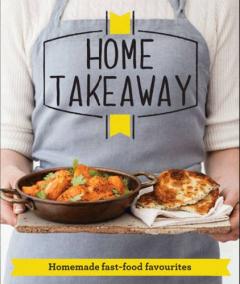 Home Takeaway - Homemade fast-food favourites Good Housekeeping Institute